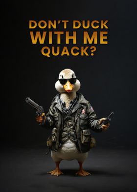 Dont duck with me