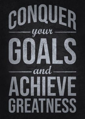 Conquer Achieve Greatness