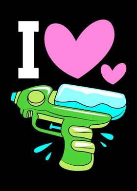 I Love Squirt Gun