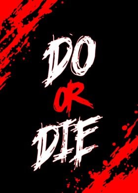 Do or Die