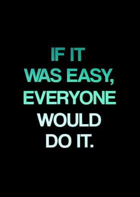 if it was easy quote 