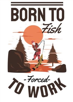 Born to Fish Forced