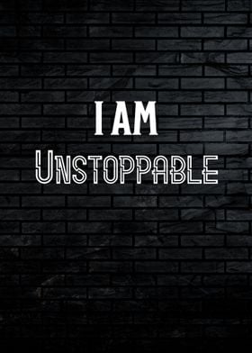 I am Unstoppable Quote