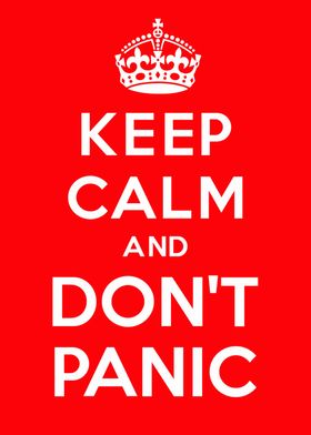 Keep Calm and dont panic