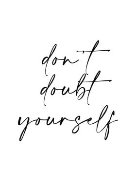 Dont Doubt Yourself