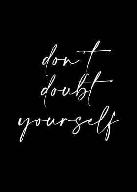 Dont Doubt Yourself