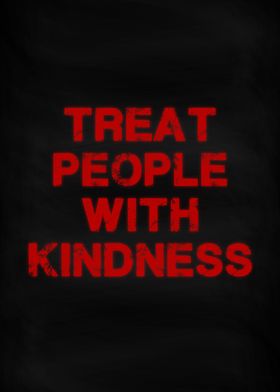 Treat People with Kindness