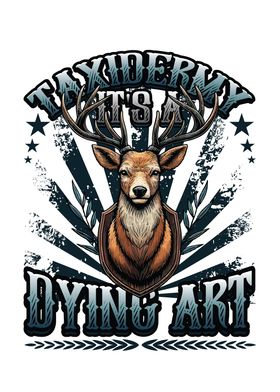 Taxidermy Its A Dying Art