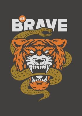 Be Brave Tiger Snake