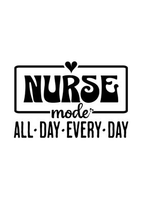 NURSE MODE ALL DAY 