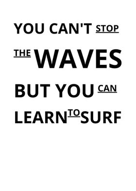 you can t stop the waves 