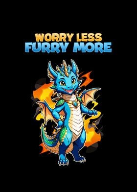 Worry Less Furry More 