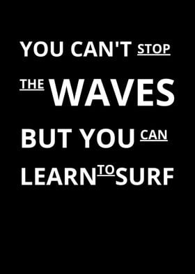 you can t stop the waves