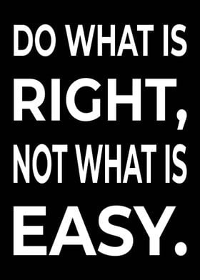 Do What Is Right Is Easy