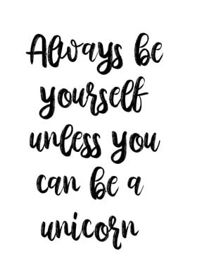 always be yourself unless