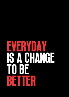 Everyday be better