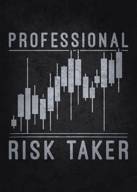 Professional Risk Taker