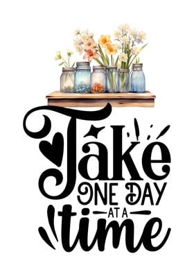 Take one day at a time