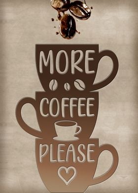 More coffee please