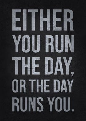 Run The Day or Day Run You