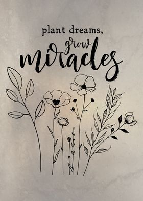 Plant Dreams Grow Miracles