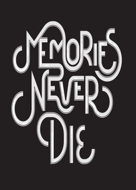 Memories Never Die