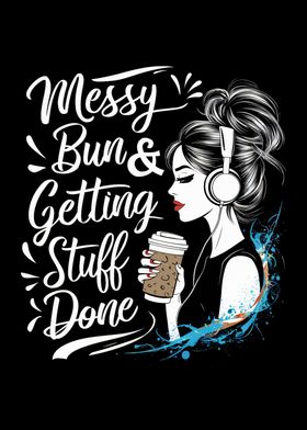 Messy Bun and Getting