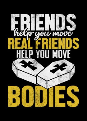 Friends Help You Move Real