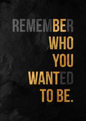 be who you want to be