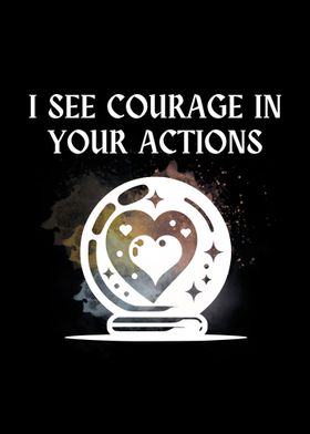 Courage In Your Actions