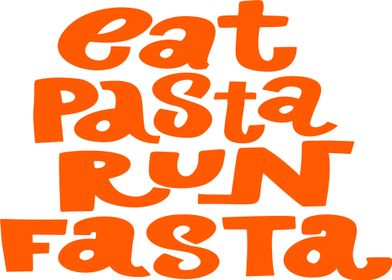 Eat Pasta Run Fasta