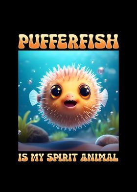Pufferfish Is My Spirit
