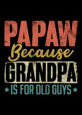 Papa Because Grandpa Is