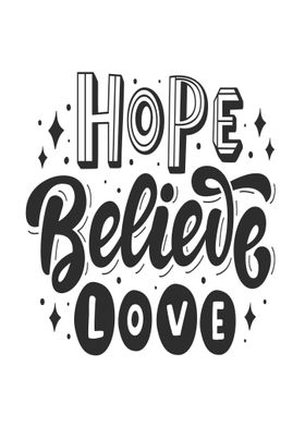 Hope Believe And Love