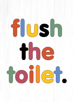 Flush the Toilet Poster