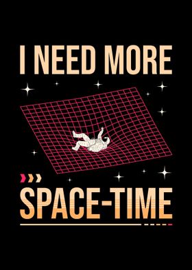 I Need More SpaceTime