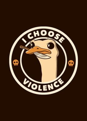 I Choose Violence Emu