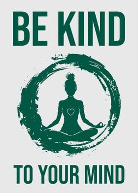 BE KIND TO YOUR MIND 06