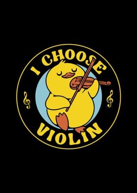 I Choose Violin Funny Duck