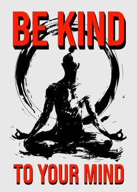 BE KIND TO YOUR MIND 07