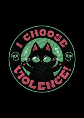 I Choose Violence Cat