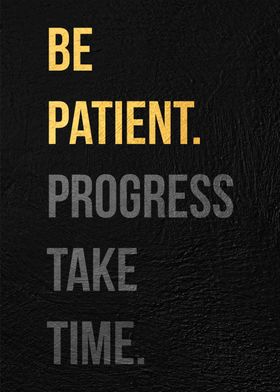 be patient 