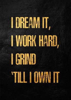 i dream it i work hard