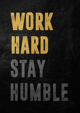 hard work stay humble