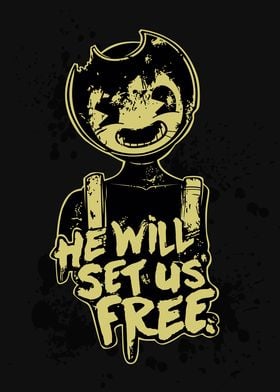 Bendy He Will Set Us Free