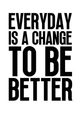 Everyday be better