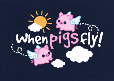 When pigs fly