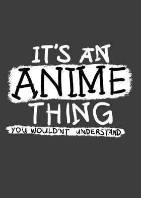 Its An Anime Thing