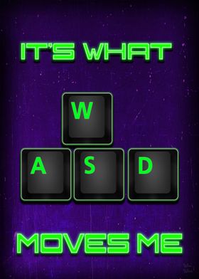 WASD Its What Moves Me