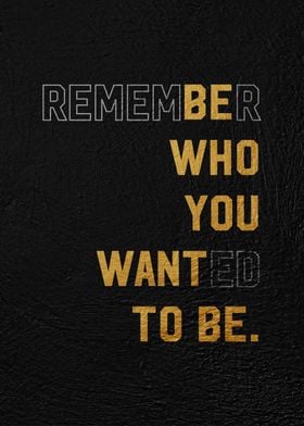 be who you want to be